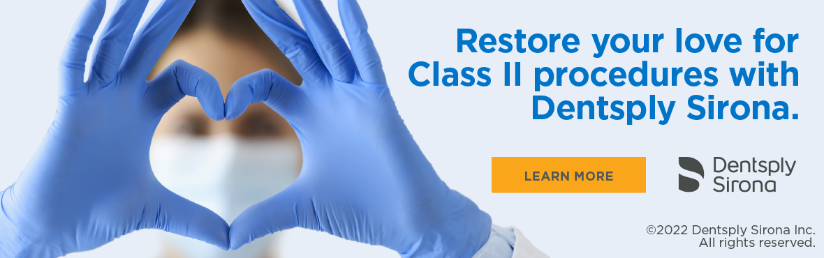 Restore your love for Class II procedures with Dentsply Sirona.